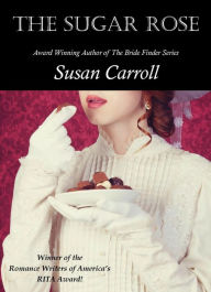 Title: The Sugar Rose, Author: Susan Carroll