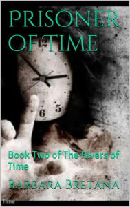 Title: A Prisoner of Time, Author: Barbara Bretana