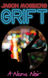 Title: Grift, Author: Jason Mosberg
