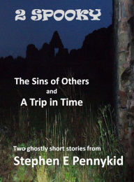 Title: 2 Spooky, Author: Stephen E Pennykid