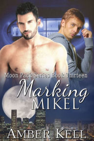 Title: Marking Mikel, Author: Amber Kell