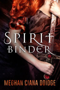 Title: Spirit Binder, Author: Meghan Ciana Doidge