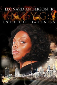 Title: I.N.L.Y.G. 5: Into The Darkness, Author: Leonard Anderson Jr