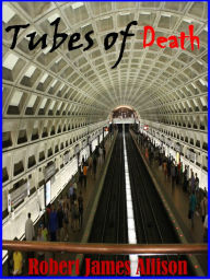 Title: Tubes of Death, Author: Robert James Allison