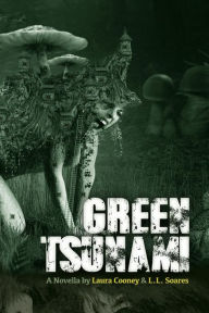 Title: Green Tsunami, Author: LL Soares