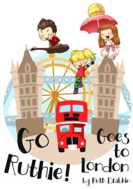 Title: Go Ruthie Goes to London!, Author: Ruth Drabkin