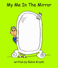 Title: My Me In The Mirror, Author: Robin Rush