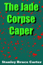 The Jade Corpse Caper