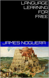 Title: Language Learning for Free, Author: James Noguera