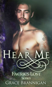 Title: Hear Me: Faeries Lost, Author: Grace Brannigan