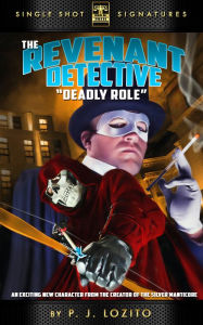 Title: The Revenant Detective, Volume 1: Deadly Role, Author: P.J. Lozito