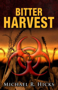 Title: Bitter Harvest (Harvest Trilogy, Book 2), Author: Michael R. Hicks