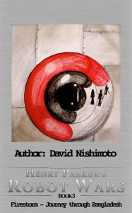 Title: Henry Parker's Robot Wars: Firestorm, Author: David Nishimoto