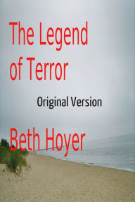 Title: The Legend of Terror. Original Version, Author: Beth Hoyer