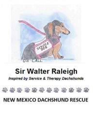Title: Sir Walter Raleigh, Author: New Mexico Dachshund Rescue