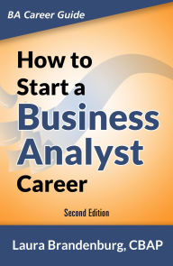 Title: How to Start a Business Analyst Career, Author: Laura Brandenburg