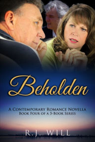 Title: Beholden, Author: R. J. Will