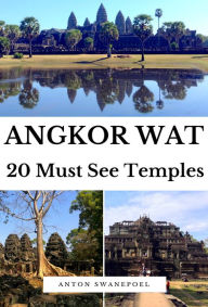 Title: Angkor Wat: 20 Must See Temples, Author: Anton Swanepoel