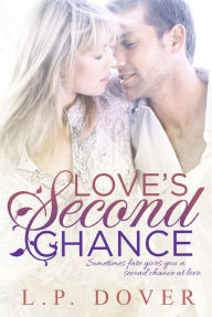 Title: Love's Second Chance, Author: L. P. Dover