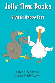 Title: Jolly Time Books: Elvira's Happy Feet, Author: The Yeah You Rights