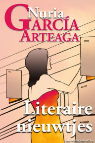 Title: Literaire Nieuwtjes, Author: Nuria Garcia Arteaga