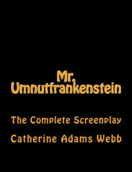 Title: Mr. Umnutfrankenstein, Author: Catherine Adams Webb