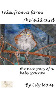 Title: Tales from a farm: the Wild Bird, Author: kosinfrance