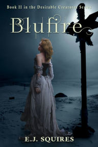 Title: Blufire, Author: E. J. Squires