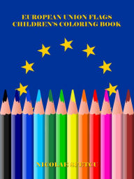 Title: European Union Flags: Children's Coloring Book, Author: Nicolae Sfetcu