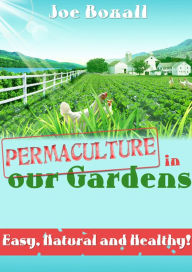 Title: Permaculture in Our Gardens, Author: Joe Boxall