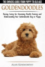 Goldendoodle: The Owners Guide from Puppy to Old Age - Choosing, Caring for, Grooming, Health, Training and Understanding Your Goldendoodle Dog