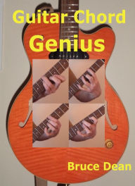 Title: Guitar Chord Genius, Author: Bruce Dean