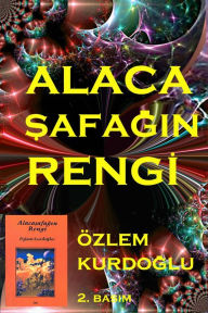 Title: AlacaSafagin Rengi, Author: Dr.Ozlem Kurdoglu