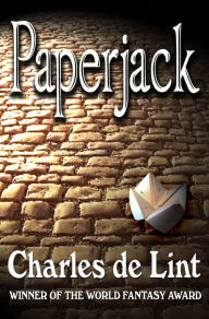 Title: Paperjack, Author: Charles de Lint