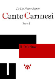 Title: Canto Carmesí, De los Nueve Reinos (Parte 1), Author: R. Merino