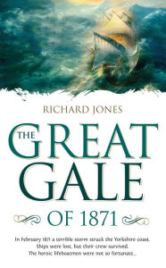 Title: The Great Gale of 1871, Author: Richard M Jones