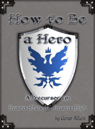 Title: How to be a Hero, Author: Geno Allen