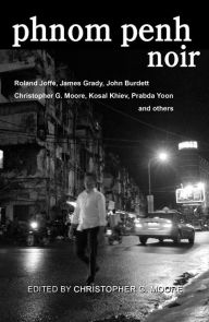 Title: Phnom Penh Noir, Author: Christopher G. Moore