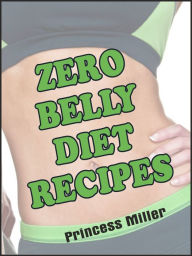 Title: Zero Belly Diet Recipes, Author: Princess Miller