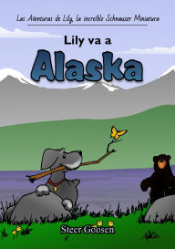 Title: Lily Va a Alaska, Author: Steer Goosen