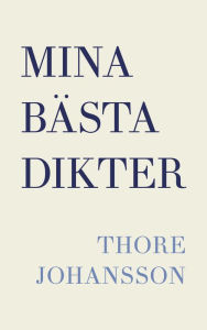 Title: Mina Bästa Dikter, Author: Thore Johansson