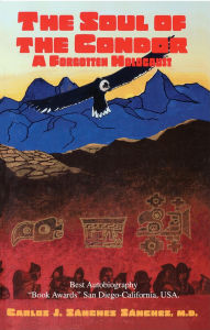 Title: The Soul of the Condor: A Forgotten Holocaust, Author: Carlos J. Sanchez Sanchez