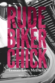 Title: Rude Biker Chick, Author: Sash Walker