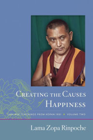 Title: Creating the Causes of Happiness, Author: Lama Zopa Rinpoche