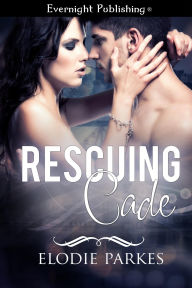 Title: Rescuing Cade, Author: Elodie Parkes