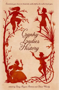 Title: Cranky Ladies of History, Author: Tansy Rayner Roberts