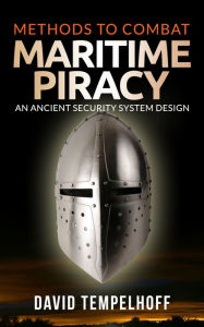 Title: Methods to Combat Maritime Piracy., Author: David Tempelhoff