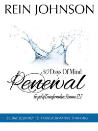 Title: 30 Days of Mind Renewal, Author: Rein Johnson