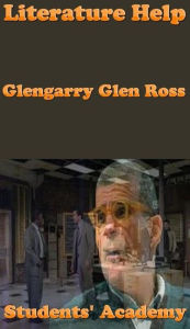 Title: Literature Help: Glengarry Glen Ross, Author: Students' Academy