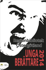 Title: Unga berättare 2014, Author: Regionbibliotek Östergötland